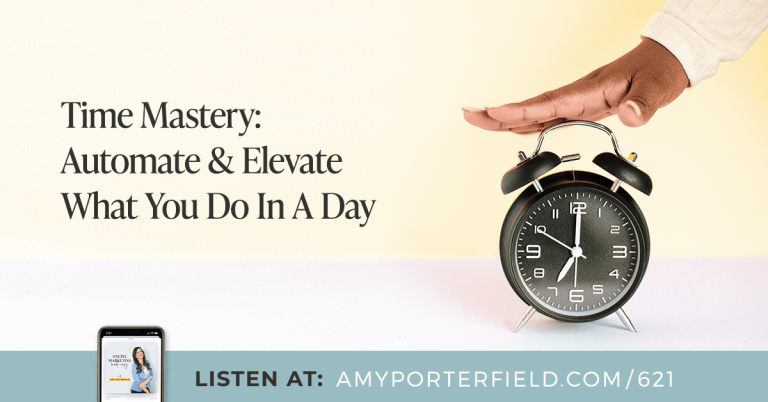 #621: Time Mastery: Automate & Elevate What You Do In A Day