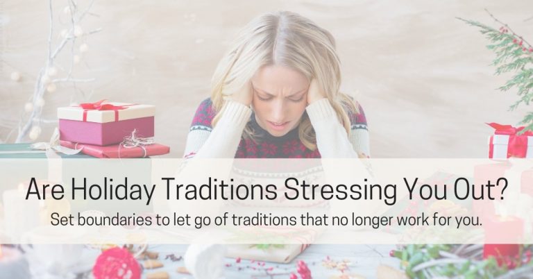 Let Go of Stressful Holiday Traditions