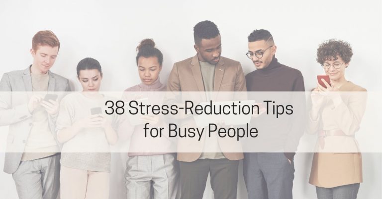 38 Stress-Reduction Tips for Busy People