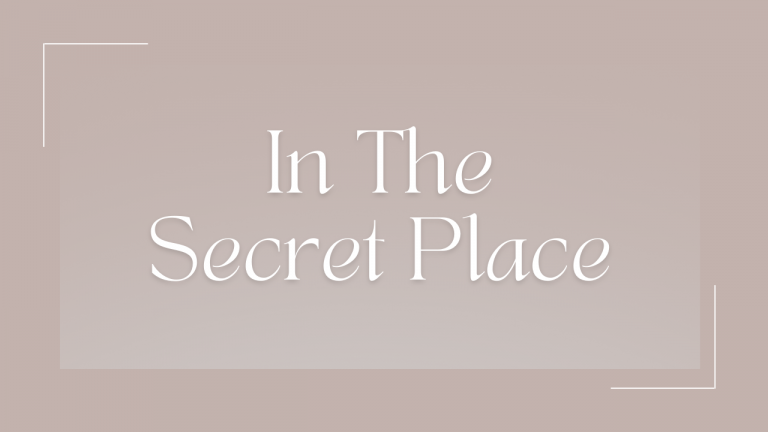 In The Secret Place