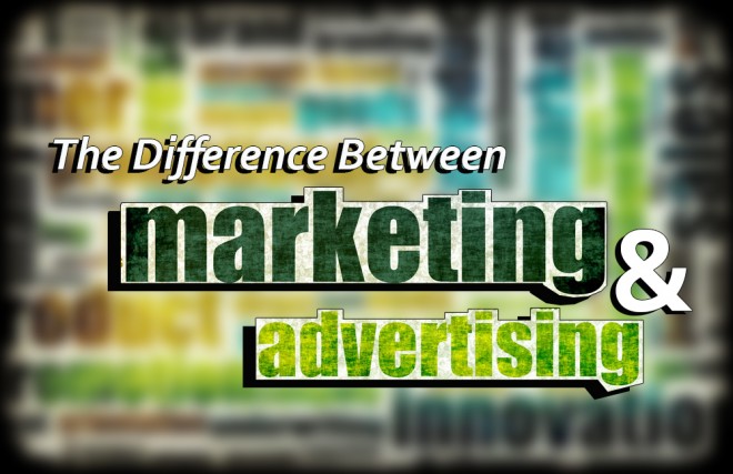 The Difference Between Marketing and Advertising