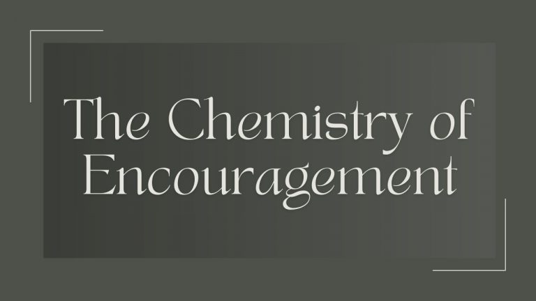 The Chemistry of Encouragement: Building Bonds Through Words