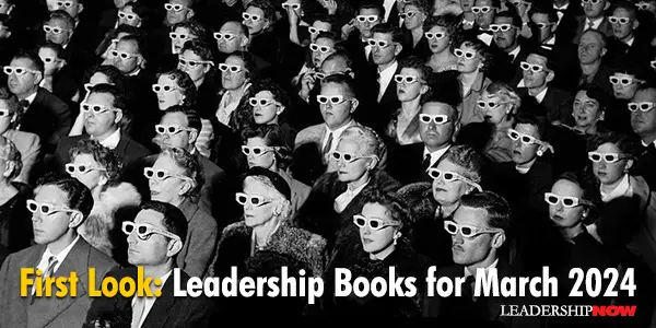 First Look: Leadership Books for March 2024