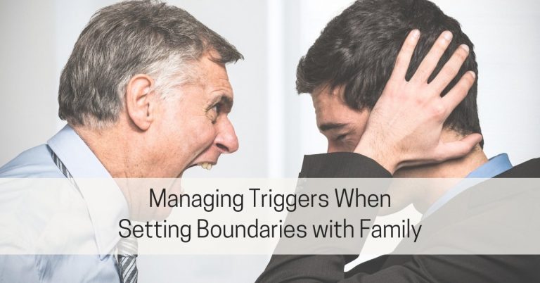 Managing Triggers When Setting Boundaries with Family